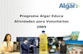 Reunião Gerencial, 20/05/2008 Programa Algar Educa Atividades para Voluntários 2009.