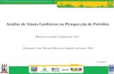Análise de Sinais Geofísicos na Prospecção de Petróleo Mauro Leonardo Cardoso do Vale Orientador: Prof. Ricardo Menezes Campello de Souza, Ph.D. 15 Slides.