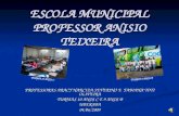 ESCOLA MUNICIPAL PROFESSOR ANISIO TEIXEIRA PROFESSORAS ARACY NARCIZA SEVERINO E FABIANA TOTI OLIVEIRA TURMAS 10 ANOS C E 9 ANOS B UBERABA04/06/2009 TURMA.