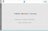 Padrão Abstract Factory Projeto de Sistemas de Software Hazel Carvalho Crato.