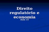 Direito regulatório e economia Aula 15. Regulação e defesa da concorrência: interface.