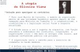 Interpretações do Brasil A utopia de Oliveira Viana Solução para apaziguar os contrários Para José Murilo de Carvalho, o modelo de organização dentro de.