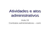 Atividades e atos administrativos Aula 19 Contratos administrativos – cont.