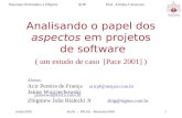 Junho/2002PucPr - PPGIA - Mestrado/20021 Analisando o papel dos aspectos em projetos de software ( um estudo de caso [Pace 2001] ) Alunos: Acir Pereira.