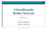 2/18/2014Mestrado em Ciencia da Computacao1 Classificação Redes Neurais AULA 11 DATA MINING Sandra de Amo.