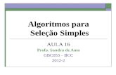 Algoritmos para Seleção Simples AULA 16 Profa. Sandra de Amo GBC053 – BCC 2012-2.