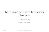 Mineração de Dados Temporais Introdução Data Mining Sandra de Amo 18/2/20141 Pós-graduação em Ciência da Computação - 2012.