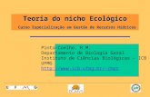 Teoria do nicho Ecológico Curso Especialização em Gestão de Recursos Hídricos Pinto-Coelho, R.M. Departamento de Biologia Geral Instituto de Ciências Biológicas.