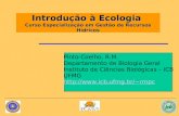 Introdução à Ecologia Curso Especialização em Gestão de Recursos Hídricos Pinto-Coelho, R.M. Departamento de Biologia Geral Instituto de Ciências Biológicas.