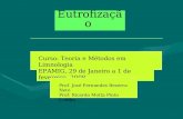 Eutrofização Curso: Teoria e Métodos em Limnologia EPAMIG, 29 de Janeiro a 1 de fevereiro, 2008 Prof. José Fernandes Bezerra Neto Prof. Ricardo Motta Pinto.