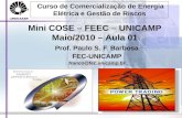 1 Prof. Paulo S. F. Barbosa FEC-UNICAMP franco@fec.unicamp.br Mini COSE – FEEC – UNICAMP Maio/2010 – Aula 01 Curso de Comercialização de Energia Elétrica.