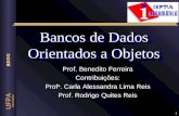 Informática UFPA BDOO 1 Bancos de Dados Orientados a Objetos Prof. Benedito Ferreira Contribuições: Prof a. Carla Alessandra Lima Reis Prof. Rodrigo Quites.