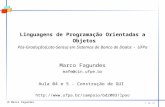 De 33 1 Linguagens de Programação Orientadas a Objetos Pós-Gradução(Lato-Sensu) em Sistemas de Banco de Dados - UFPa Marco Fagundes mafm@cin.ufpe.br Aula.
