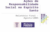 Ações de Responsabilidade Social no Espírito Santo Relatório Final - Agosto/2005.