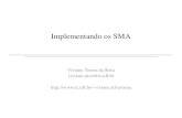 Implementando os SMA Viviane Torres da Silva viviane.silva@ic.uff.br viviane.silva/isma.