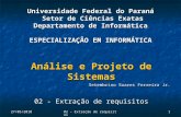27/05/2010 02 - Extração de requisitos 1 Universidade Federal do Paraná Setor de Ciências Exatas Departamento de Informática ESPECIALIZAÇÃO EM INFORMÁTICA.