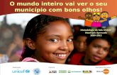 O mundo inteiro vai ver o seu município com bons olhos! Metodologia do Selo UNICEF Município Aprovado 2009-2012 Realização Parceria Secretaria Executiva.