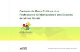 Caderno de Boas Práticas dos Professores Alfabetizadores das Escolas de Minas Gerais Secretaria de Estado de Educação de Minas Gerais-2010.