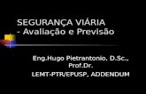 SEGURANÇA VIÁRIA - Avaliação e Previsão Eng.Hugo Pietrantonio, D.Sc., Prof.Dr. LEMT-PTR/EPUSP, ADDENDUM.