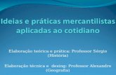 Elaboração teórica e prática: Professor Sérgio (História) Elaboração técnica e desing: Professor Alexandre (Geografia)