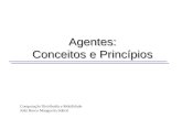Agentes: Conceitos e Princípios Computação Distribuída e Mobilidade João Bosco Mangueira Sobral.