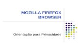 MOZILLA FIREFOX BROWSER Orientação para Privacidade.