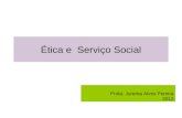 Ética e Serviço Social Profa. Jurema Alves Pereira 2012.