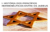I. HISTÓRIA DOS PRINCÍPIOS HERMENÊUTICOS ENTRE OS JUDEUS.