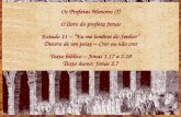 Os Profetas Menores (I) O livro do profeta Jonas Estudo 11 – Eu me lembrei do Senhor Dentro de um peixe – Crer ou não crer Texto bíblico – Jonas 1.17 a.