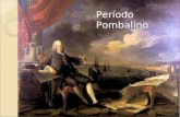 Período Pombalino. Marquês de Pombal Sebastião José de Carvalho e Melo Primeiro ministro de Portugal (1750 – 77) Despotismo esclarecido Racionalização.