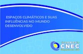 ESPAÇOS CLIMÁTICOS E SUAS INFLUÊNCIAS NO MUNDO DESENVOLVIDO.
