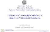 Agência Nacional de Vigilância Sanitária  Governo Federal Ministério da Saúde Agência Nacional de Vigilância Sanitária Riscos da Tecnologia.