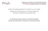 FÓRUM PERMANENTE DE ARTE & CULTURA Gestão de Documentos e a Preservação da Memória: Relatos de Experiências A Gestão de Documentos da Administração Geral.