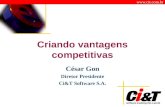 Www.cit.com.br Criando vantagens competitivas César Gon Diretor Presidente Ci&T Software S.A.