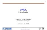 VHDL - Introdução  1VHDLIntrodução Paulo C. Centoducatte ducatte@ic.unicamp.br fevereiro de 2005.