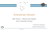 Guilherme Ruppert Vânia Almeida Neris Estruturas Visuais MO 410 A – Banco de Dados Prof. Ricardo Torres Abril de 2006.