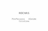 ROCHAS Professora Aleide Cristina. ROCHAS Rocha é um agregado natural de minerais.