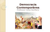 Democracia Contemporânea Professor Celso Konflanz.