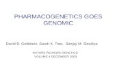 PHARMACOGENETICS GOES GENOMIC David B. Goldstein, Sarah K. Tate, Sanjay M. Sisodiya NATURE REVIEWS GENETICS VOLUME 4 DECEMBER 2003.