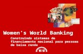 Construindo sistemas de financiamento nacional para pessoas de baixa renda Womens World Banking.