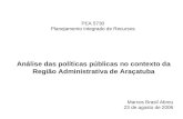 PEA 5730 Planejamento Integrado de Recursos Análise das políticas públicas no contexto da Região Administrativa de Araçatuba Marcos Brasil Abreu 23 de.