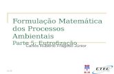 11:11 Formulação Matemática dos Processos Ambientais Parte 5: Eutrofização Carlos Ruberto Fragoso Júnior.