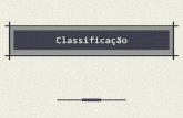Classificação. 2 Métodos de Classificação Os métodos de classificação podem ser dos tipos: Classificação interna – quando toda a coleção de itens a classificar.