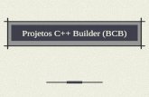 Projetos C++ Builder (BCB). 2 Um Projeto C++ Builder Um projeto C++ Builder é uma coleção de todos os arquivos que juntos, fazem uma aplicação executável.