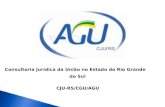 Consultoria Jurídica da União no Estado do Rio Grande do Sul CJU-RS/CGU/AGU.