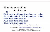 Estatística 8 - Distribuições de Probabilidade de Variáveis Aleatórias Contínuas Prof. Antonio Fernando Branco Costa e-mail: fbranco@feg.unesp.br Página.