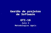 Gestão de projetos de Software GTI-16 Aula 4 Metodologias ágeis.