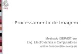 Isep Processamento de Imagem Mestrado ISEP/IST em Eng. Electrotécnica e Computadores António Costa (acc@dei.isep.ipp.pt)