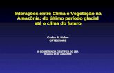 Interações entre Clima e Vegetação na Amazônia: do último período glacial até o clima do futuro Carlos A. Nobre CPTEC/INPE III CONFERÊNCIA CIENTÍFICA DO.