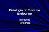1 Fisiologia do Sistema Endócrino IntroduçãoHormônios.